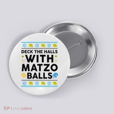  Deck The Halls With Matzo Balls Ugly Hanukkah Happy Jewish  Button