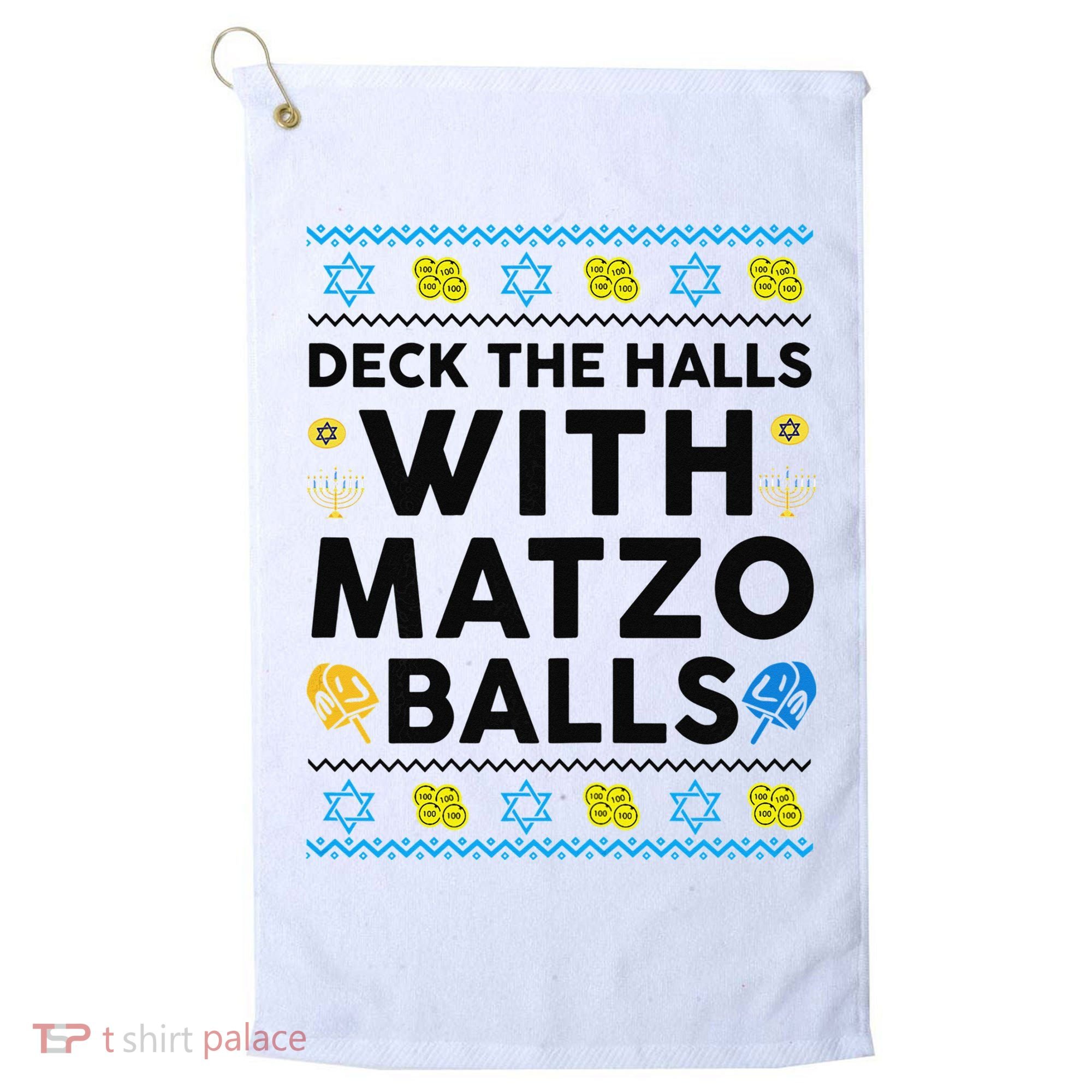  Deck The Halls With Matzo Balls Ugly Hanukkah Happy Jewish  Golf Towel