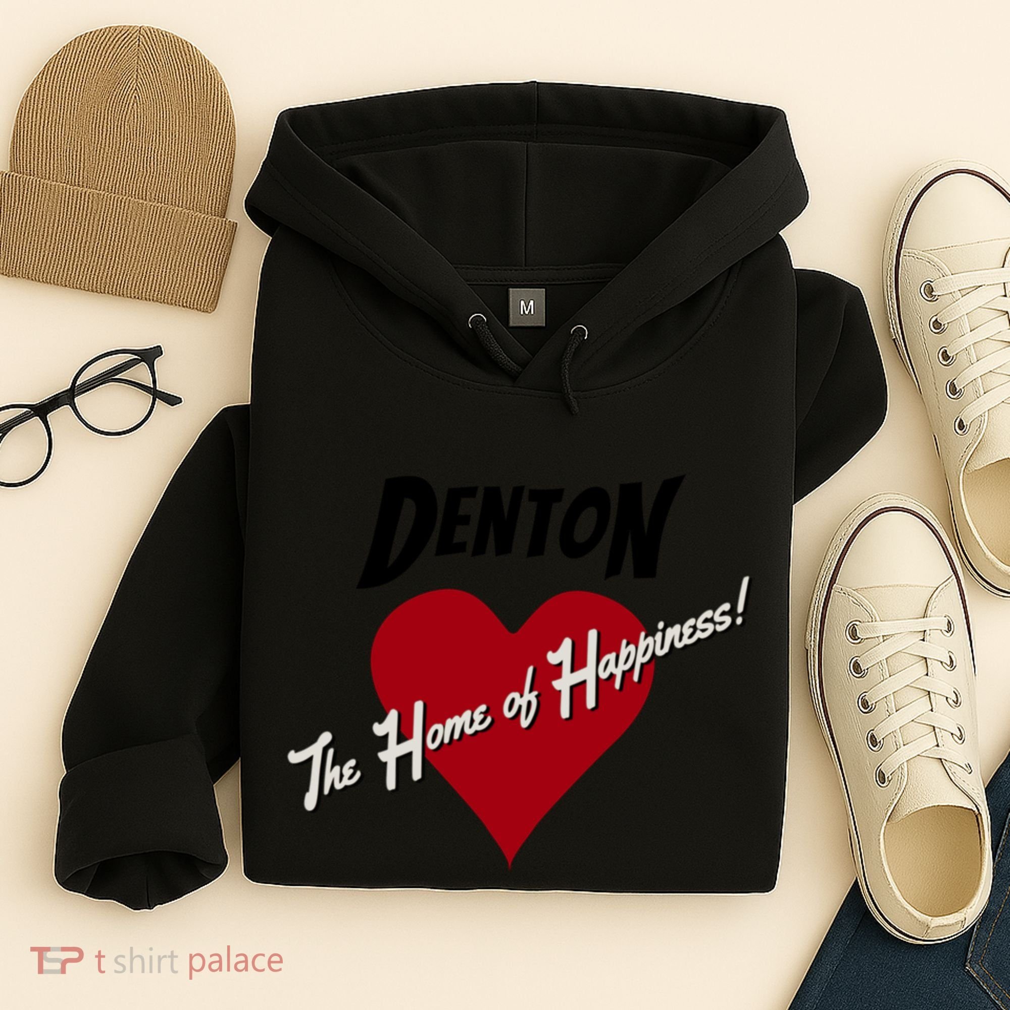 Denton The Home Of Happiness! Hoodie