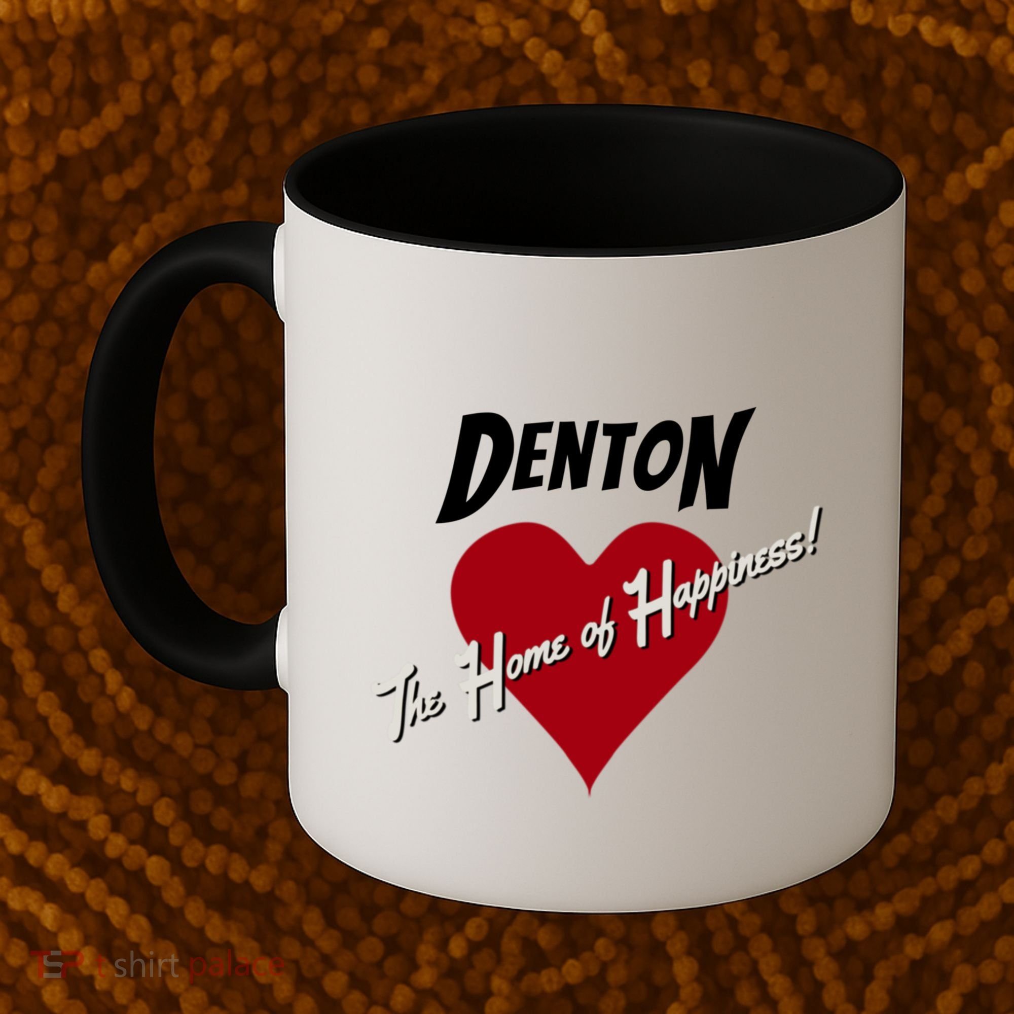 Denton The Home Of Happiness! Coffee Mug