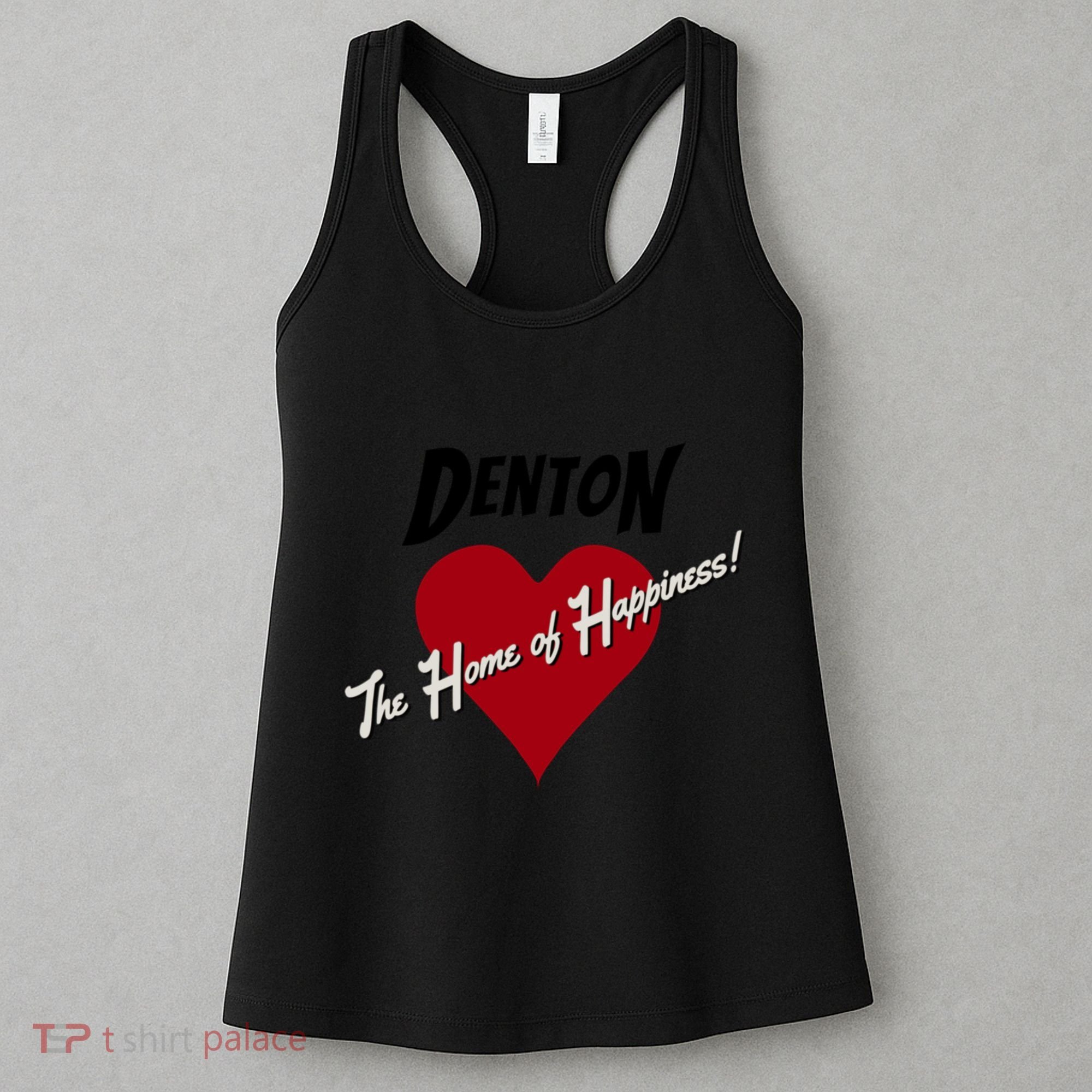 Denton The Home Of Happiness! Women's Tank Top