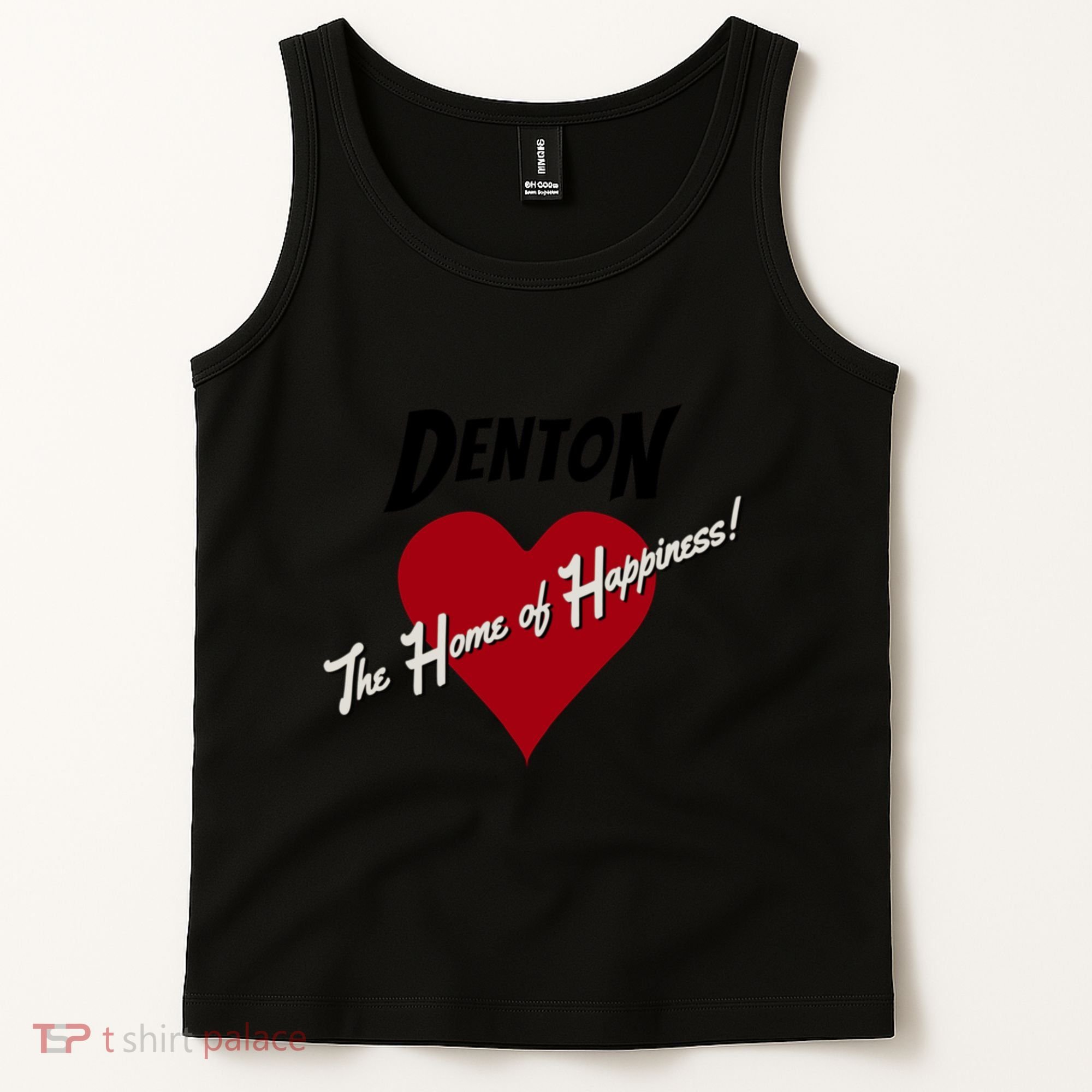 Denton The Home Of Happiness! Tank Top