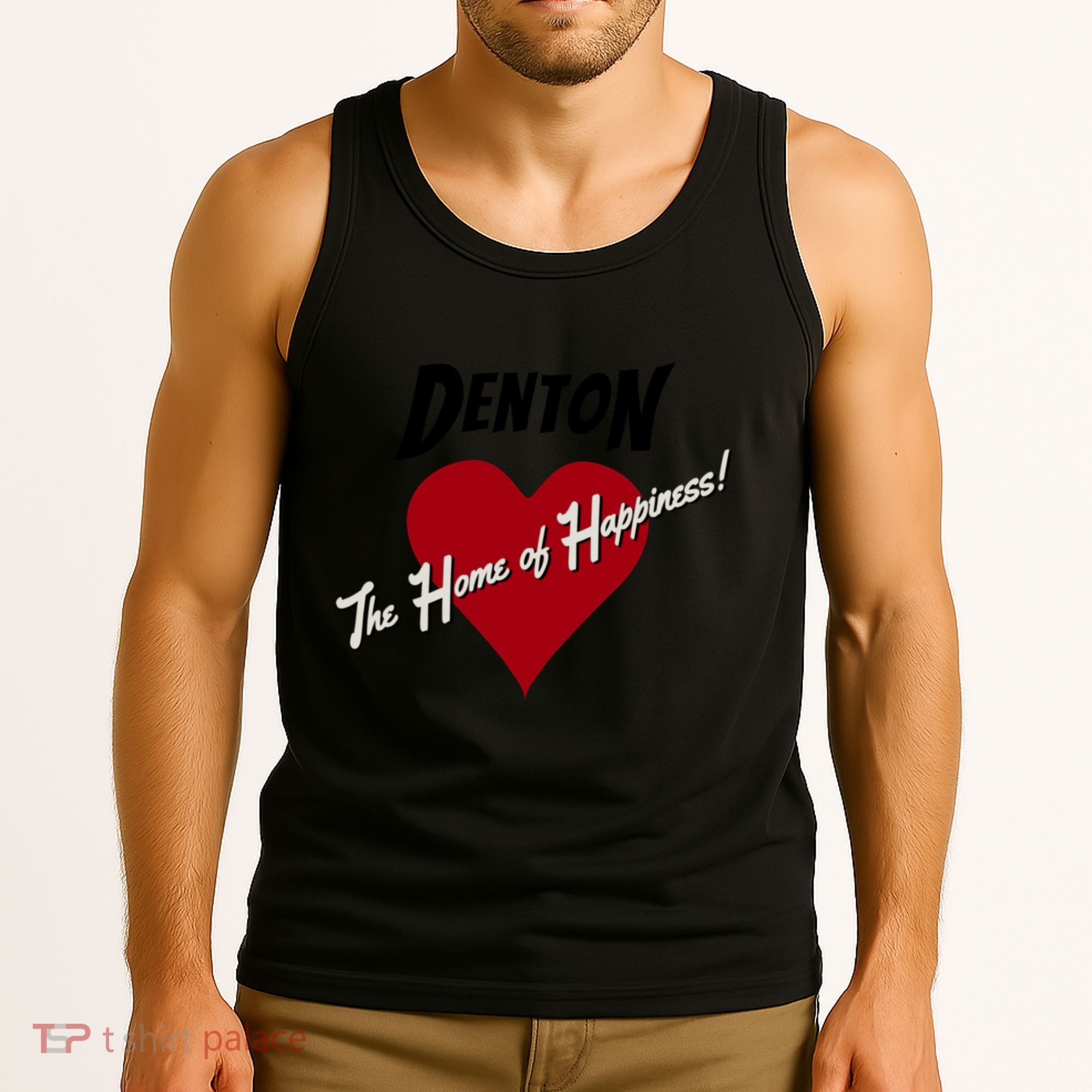Denton The Home Of Happiness! Tank Top