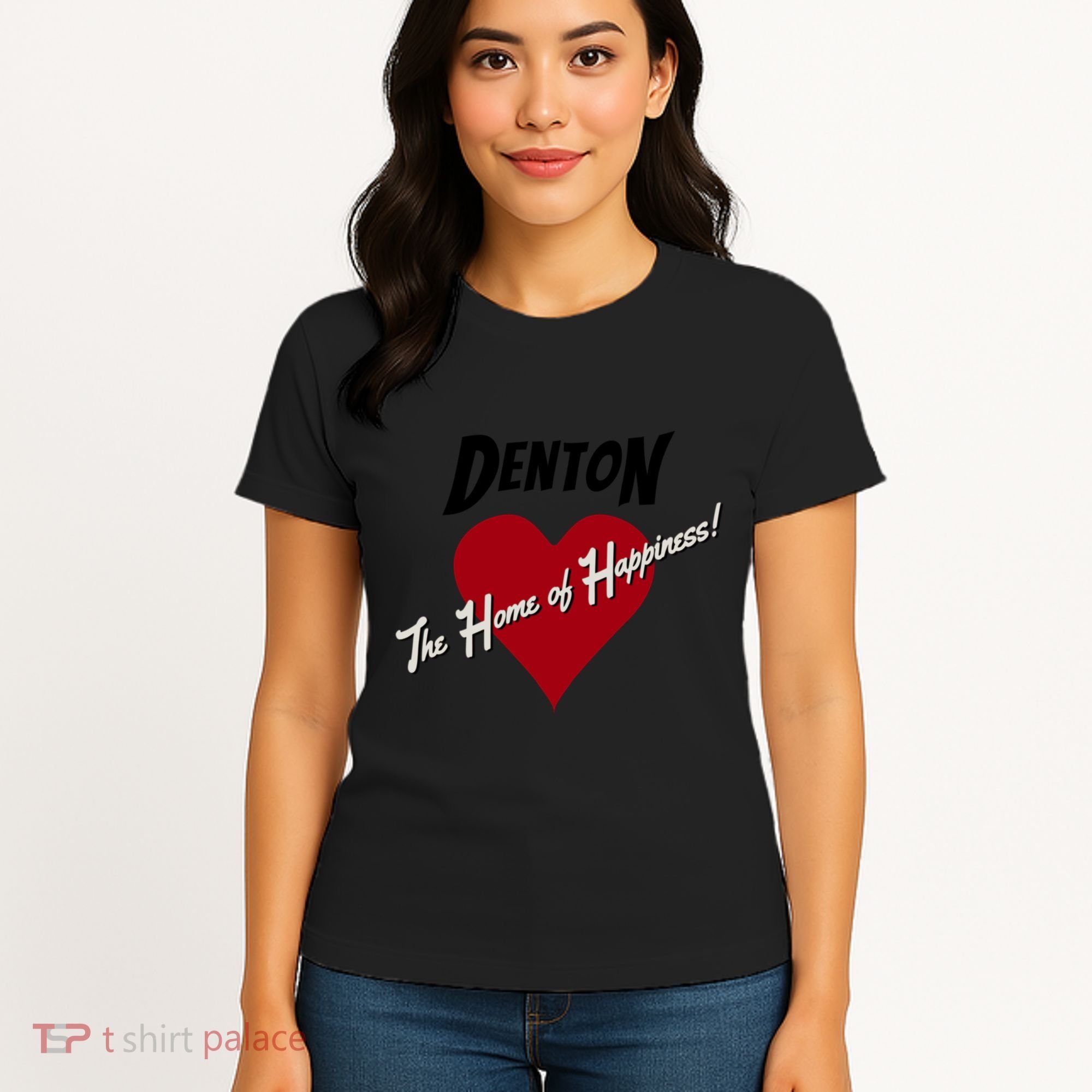 Denton The Home Of Happiness! Women's T-Shirt