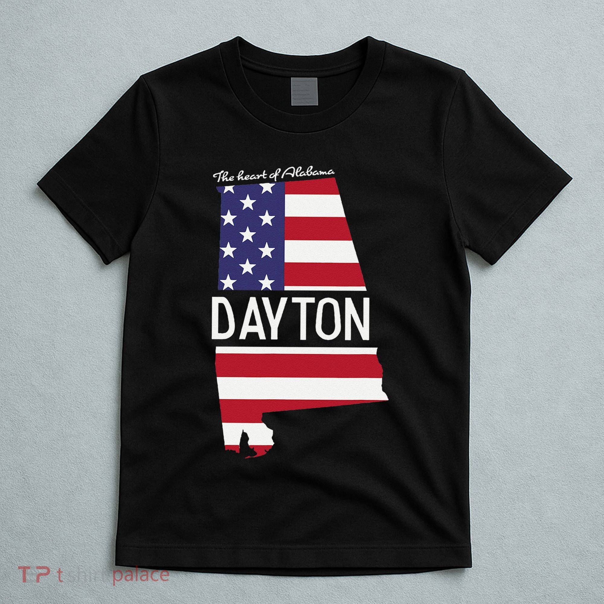 Dayton The Heart Of Alabama Flag Hometown T-Shirt