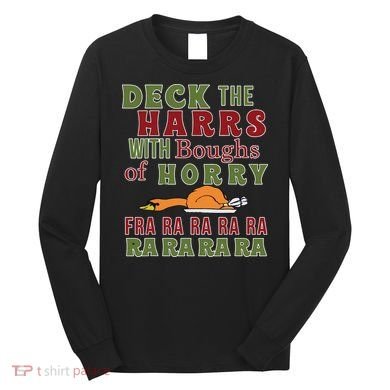 Deck The Harrs Fra Ra Ra Funny Turkey Long Sleeve Shirt