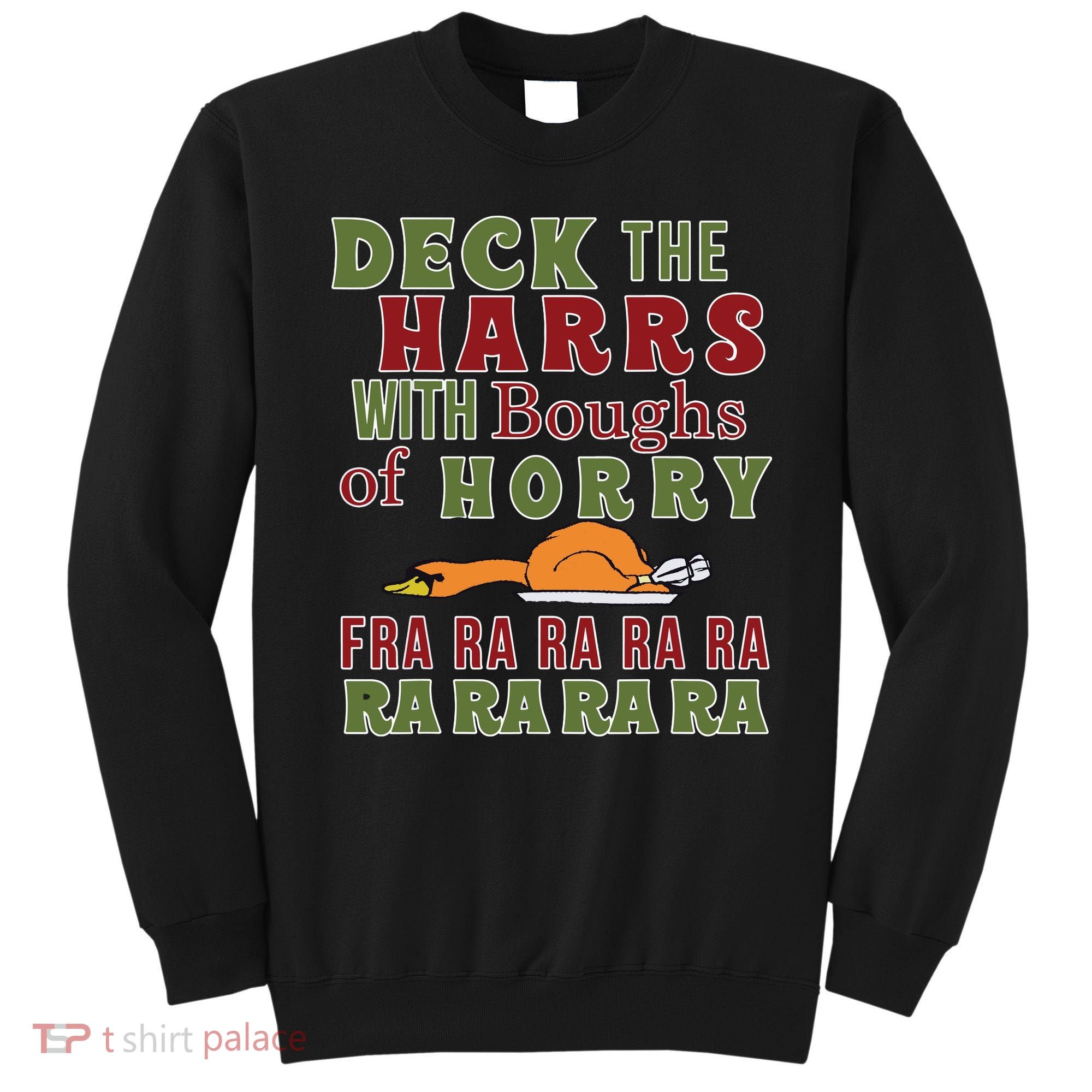 Deck The Harrs Fra Ra Ra Funny Turkey Sweatshirt