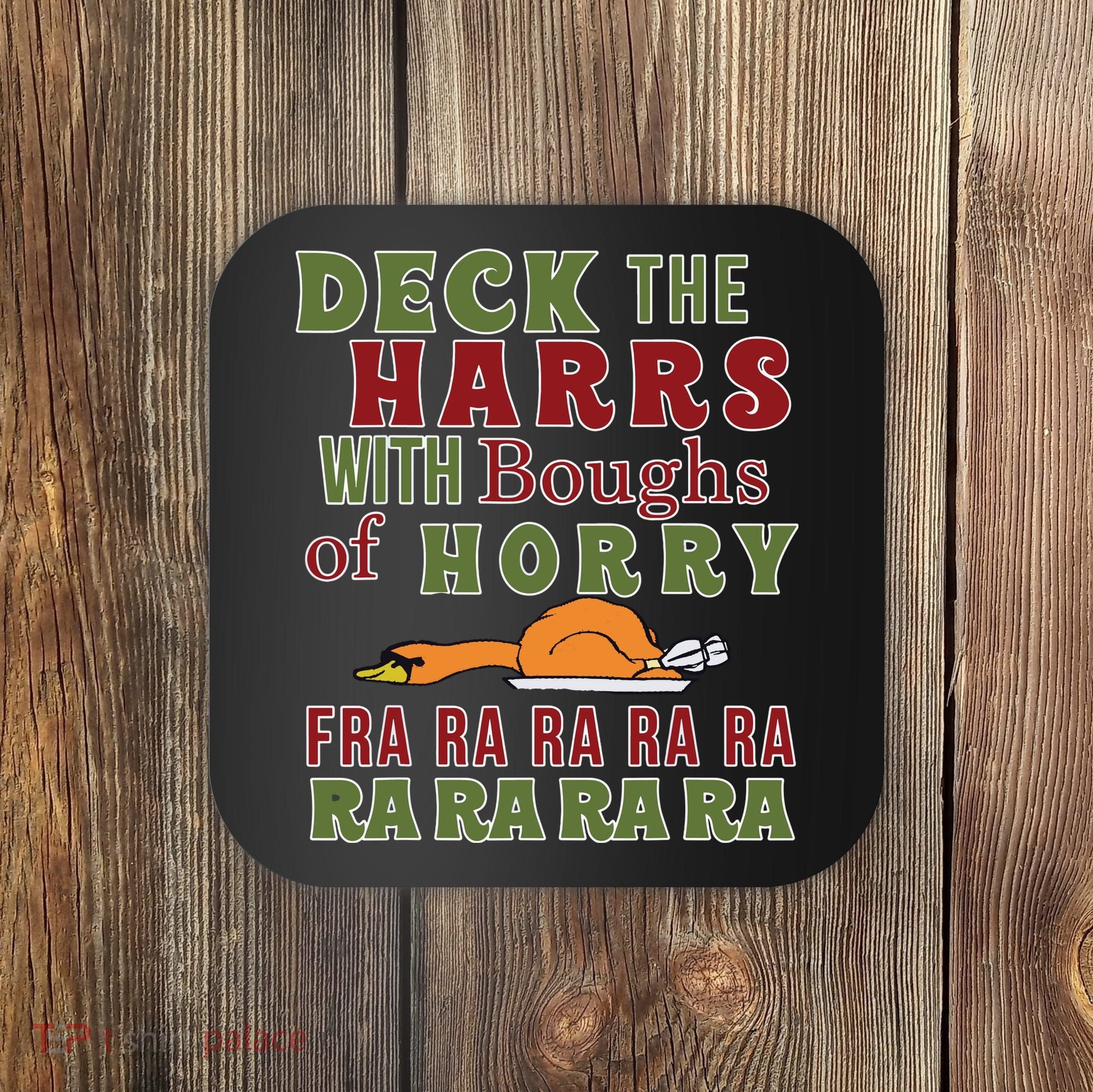 Deck The Harrs Fra Ra Ra Funny Turkey Coaster