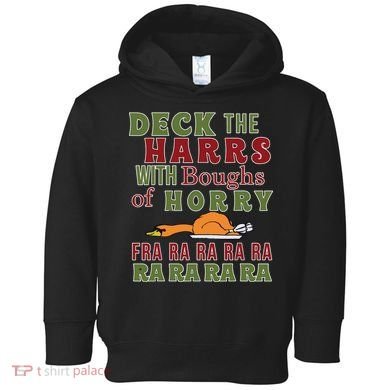Deck The Harrs Fra Ra Ra Funny Turkey Toddler Hoodie