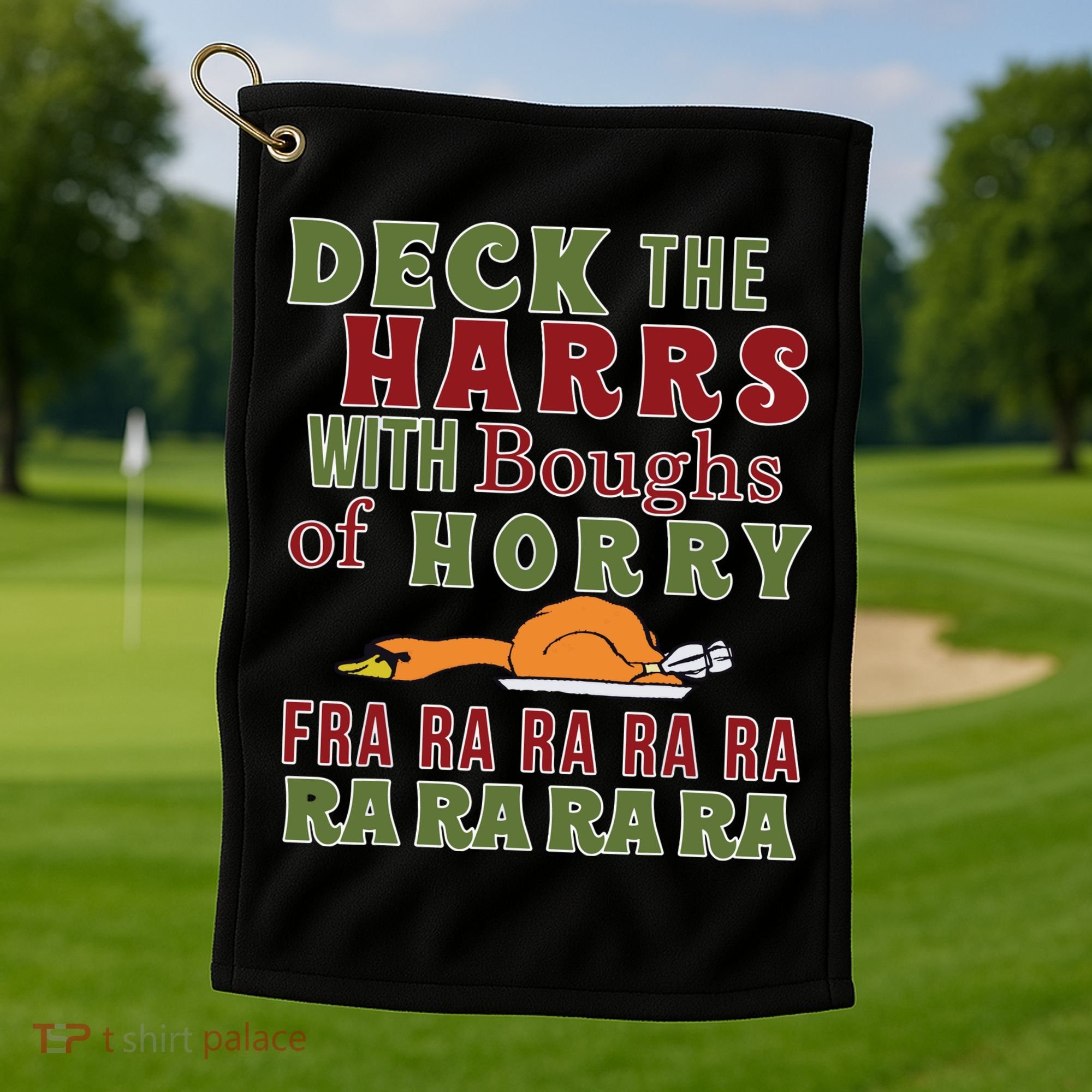 Deck The Harrs Fra Ra Ra Funny Turkey Golf Towel