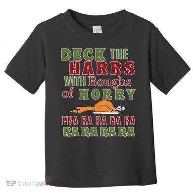 Deck The Harrs Fra Ra Ra Funny Turkey Toddler T-Shirt