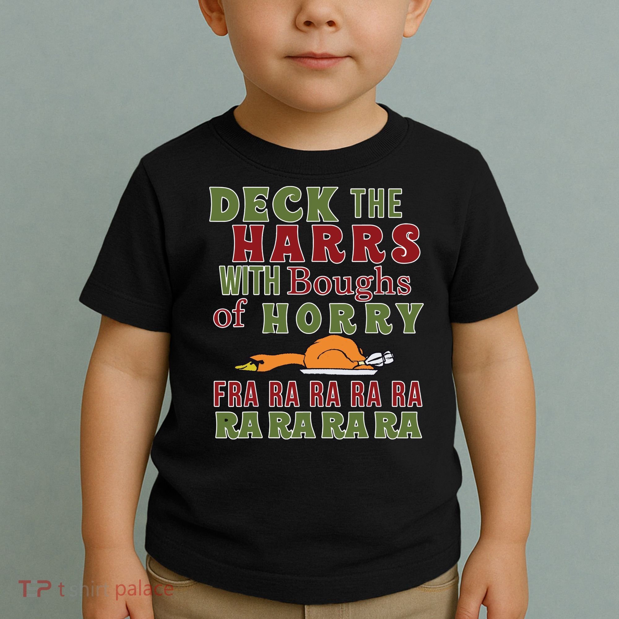 Deck The Harrs Fra Ra Ra Funny Turkey Toddler T-Shirt
