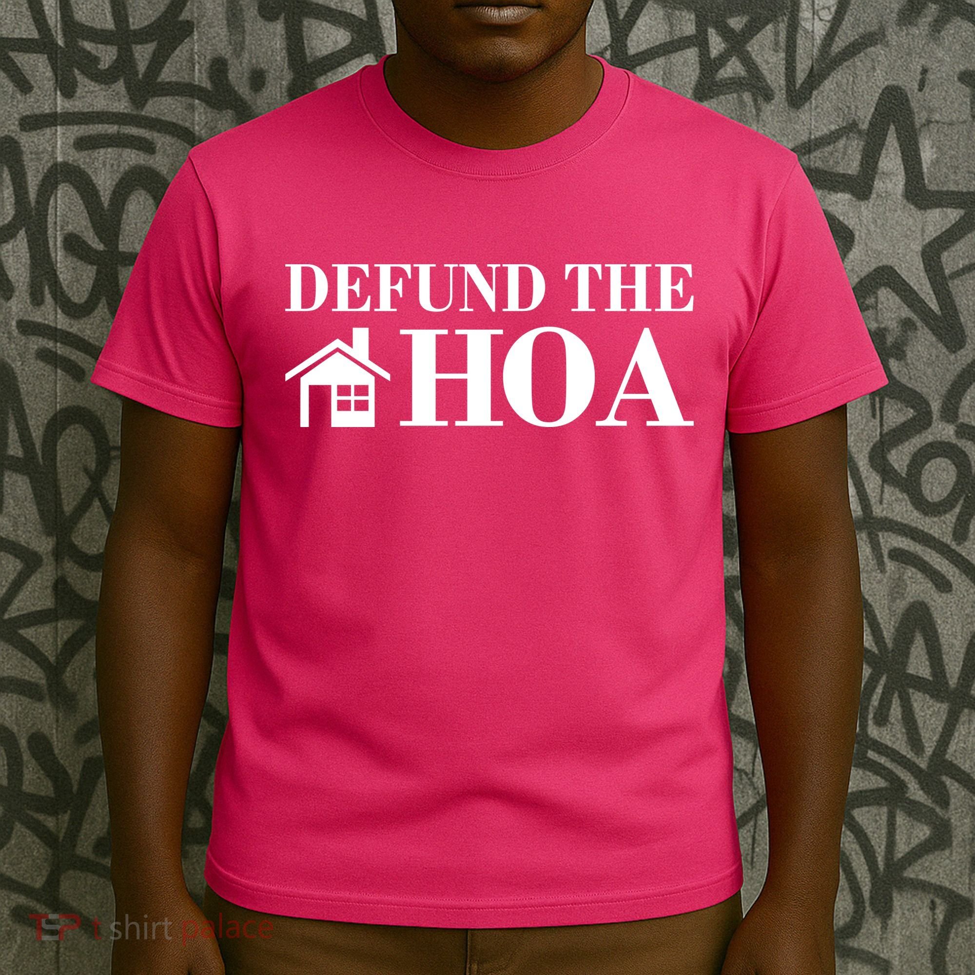 Defund The Hoa Anti Homeowner Association T-Shirt
