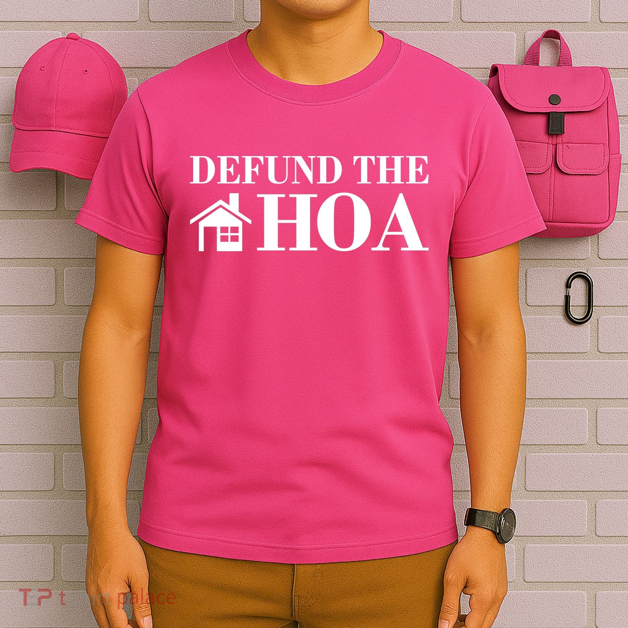 Defund The Hoa Anti Homeowner Association T-Shirt