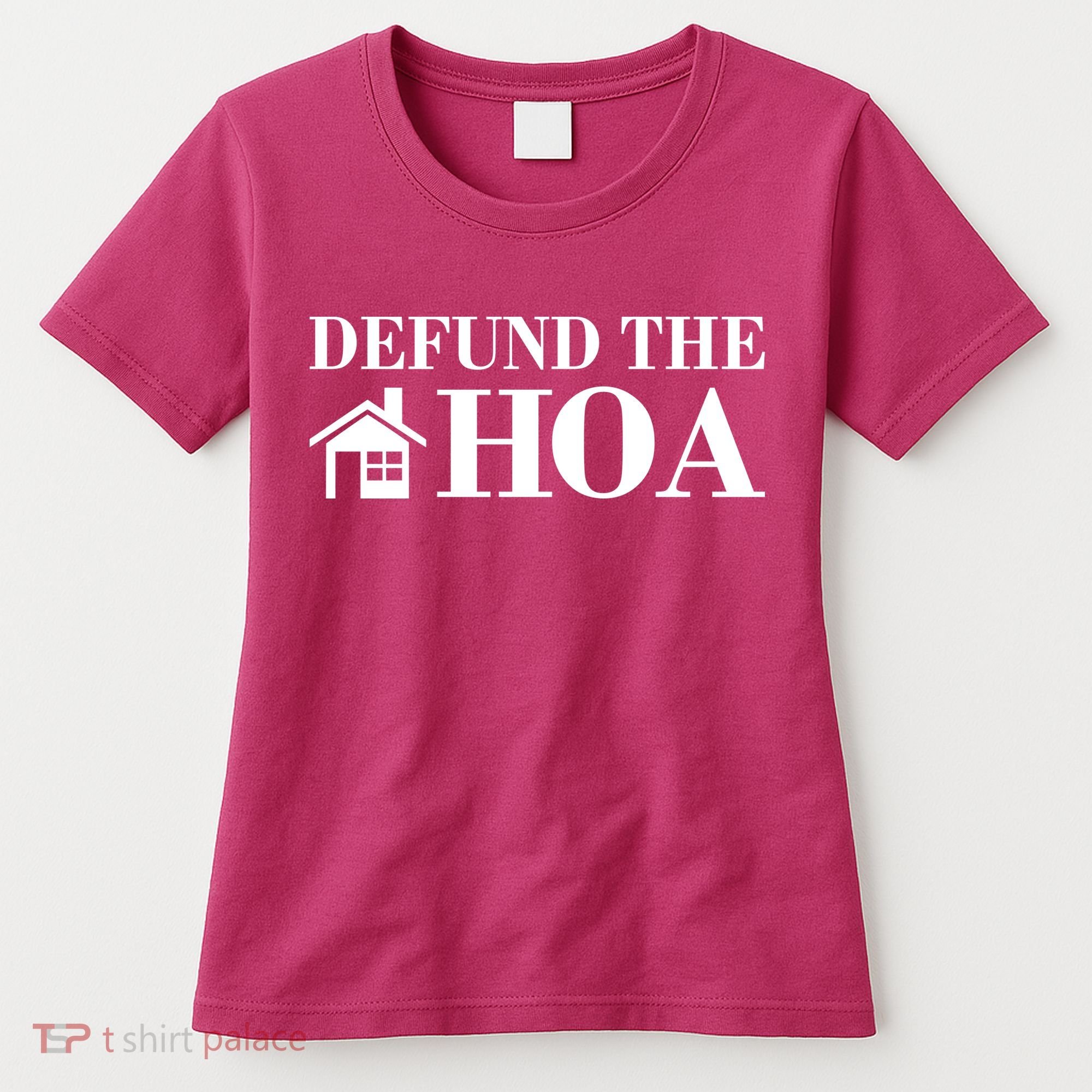Defund The Hoa Anti Homeowner Association Women's T-Shirt