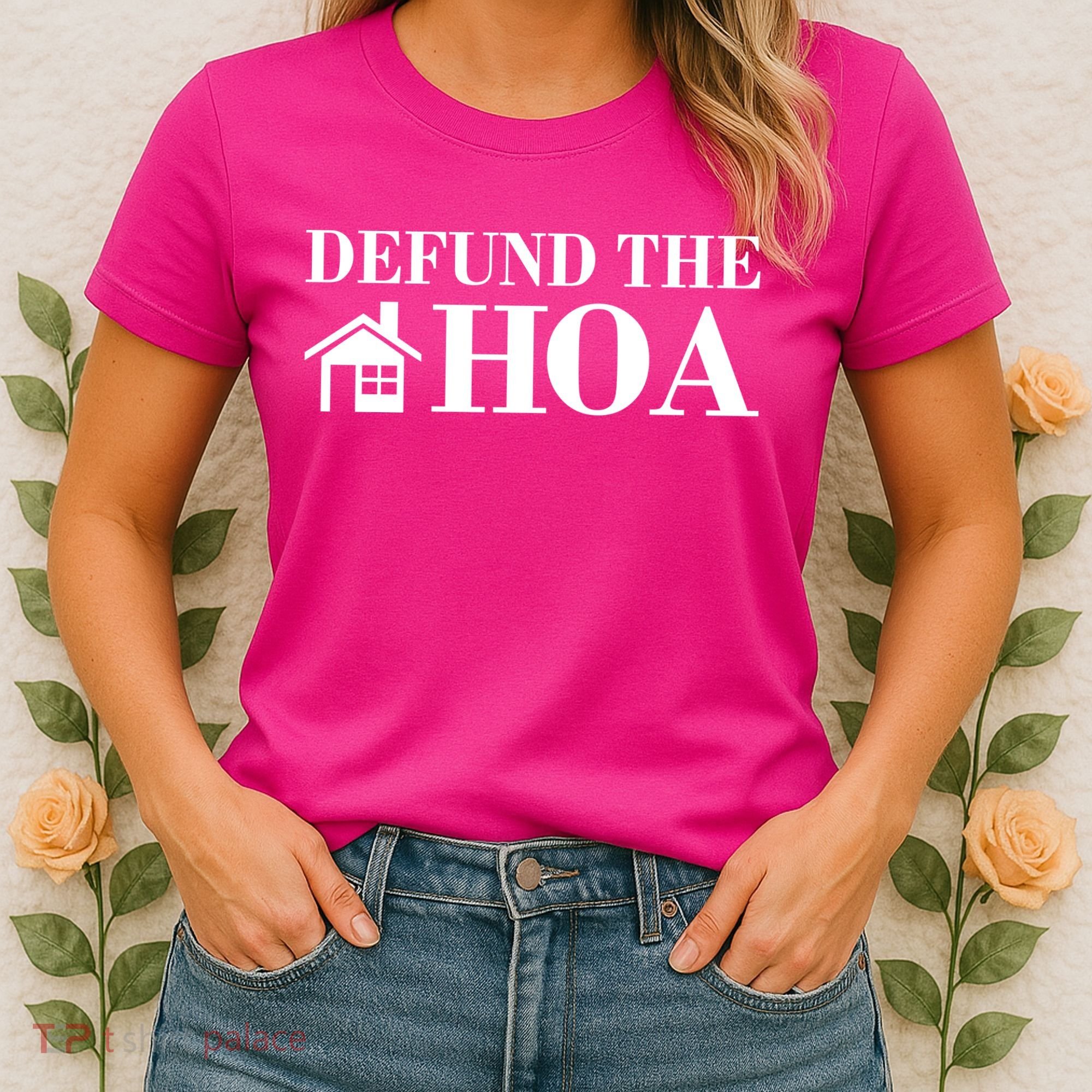 Defund The Hoa Anti Homeowner Association Women's T-Shirt