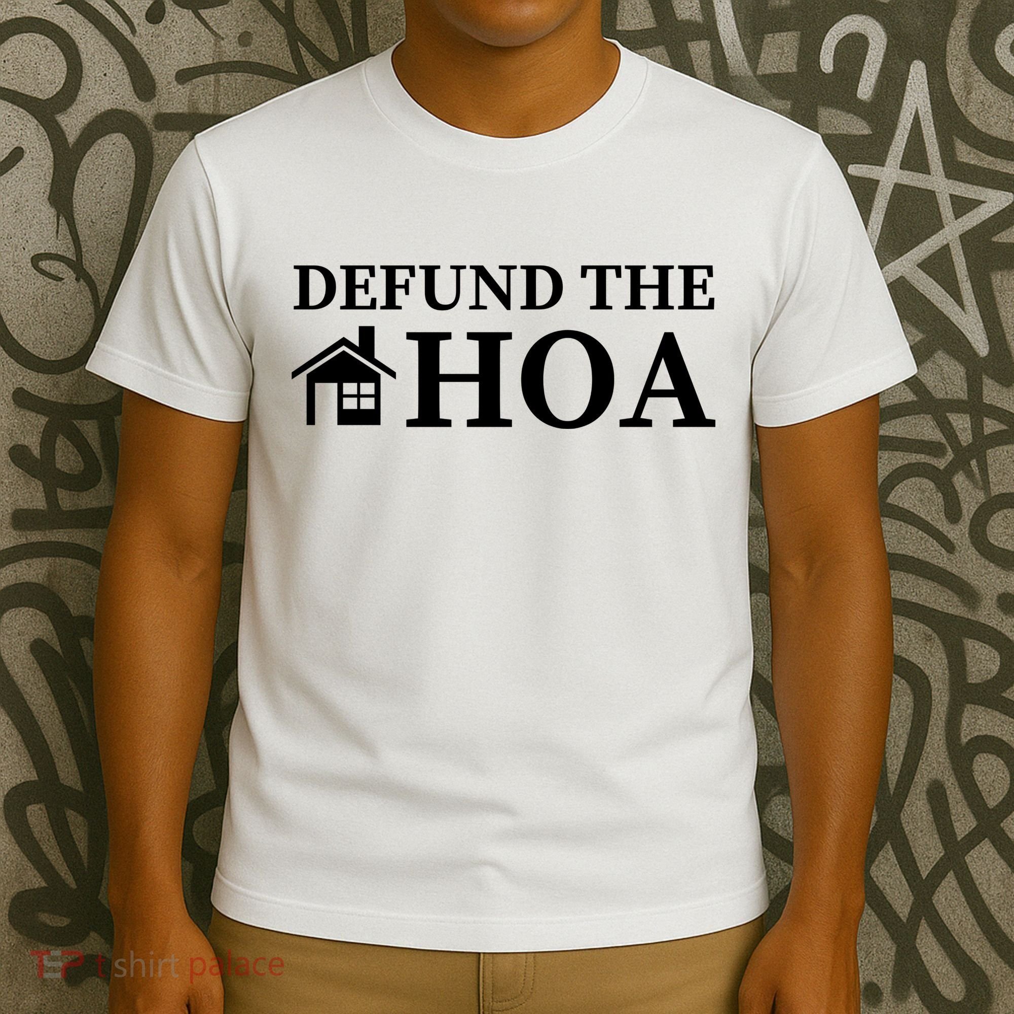 Defund The HOA Homeowners Association Defund The HOA Garden T-Shirt