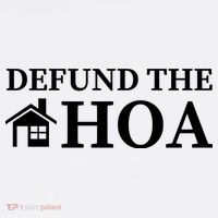 Defund The HOA Homeowners Association Defund The HOA Garden T-Shirt thumb 7
