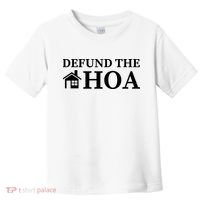 Defund The HOA Homeowners Association Defund The HOA Garden Toddler T-Shirt thumb 0