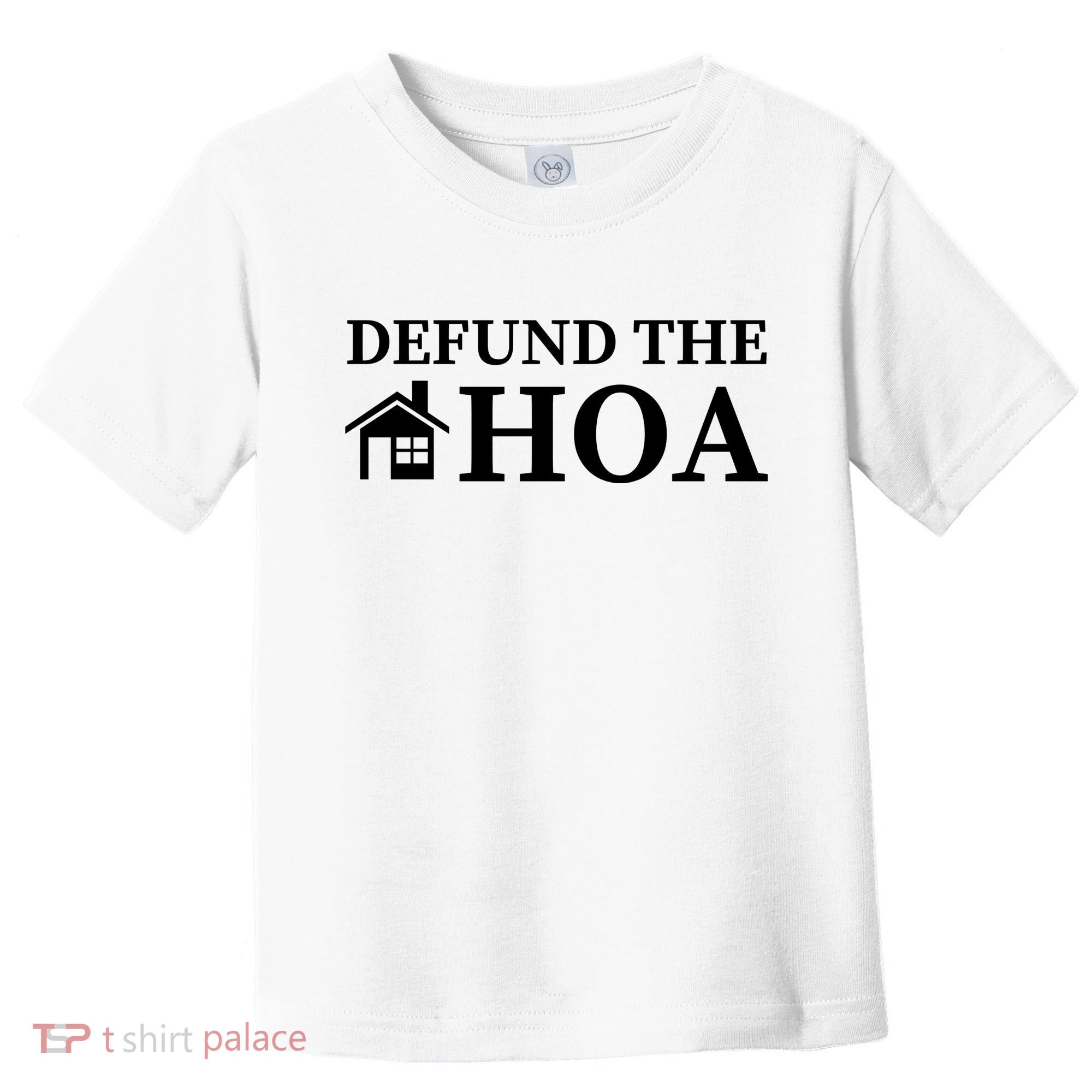 Defund The HOA Homeowners Association Defund The HOA Garden Toddler T-Shirt
