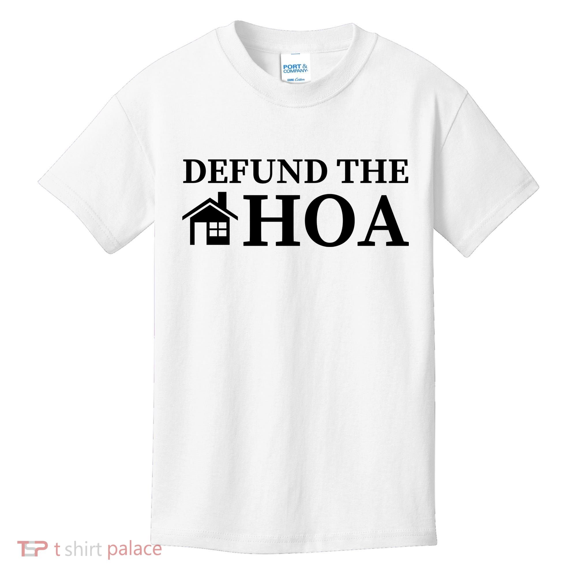 Defund The HOA Homeowners Association Defund The HOA Garden Kids T-Shirt