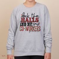 Deck The Halls And Not Your Coworkers Cool Gift Women's Sweatshirt thumb 0