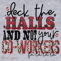 Deck The Halls And Not Your Coworkers Cool Gift Women's Sweatshirt thumb 2
