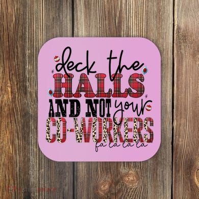 Deck The Halls And Not Your Coworkers Cool Gift Coaster