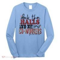 Deck The Halls And Not Your Coworkers Cool Gift Long Sleeve Shirt thumb 0