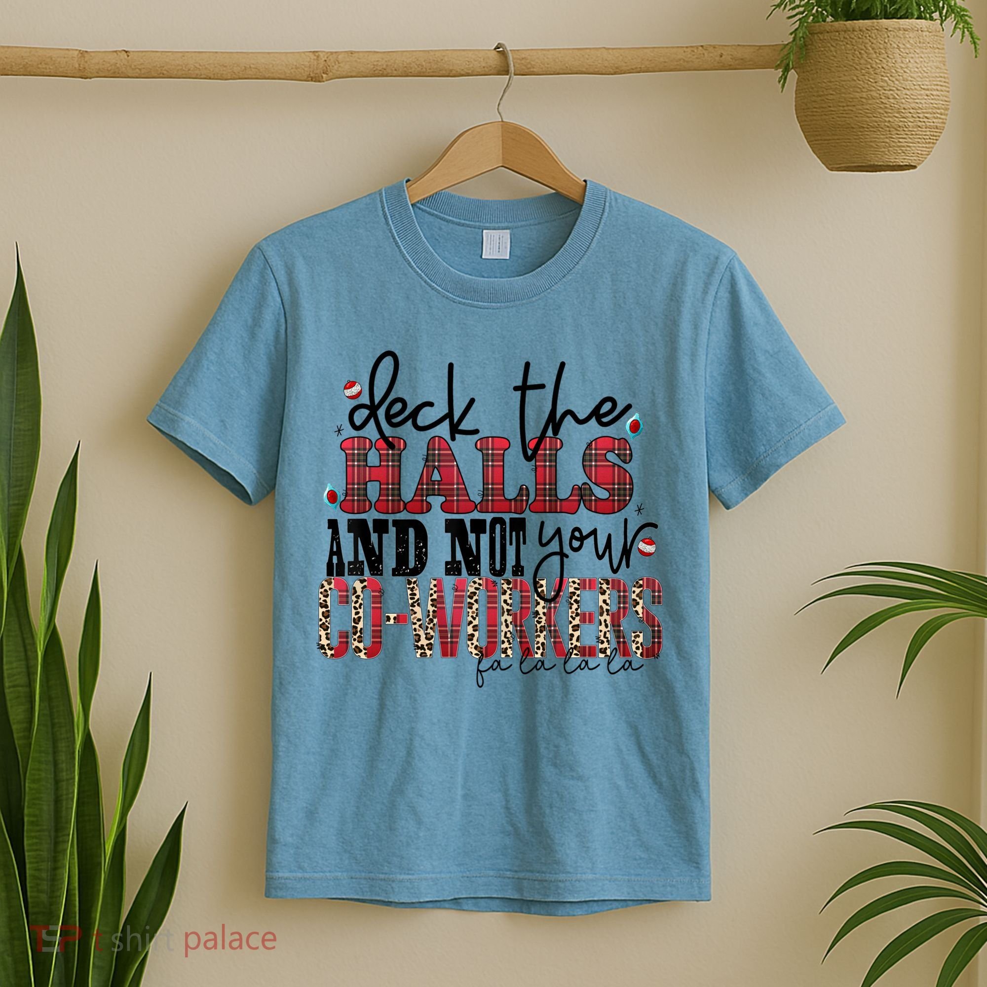 Deck The Halls And Not Your Coworkers Cool Gift T-Shirt