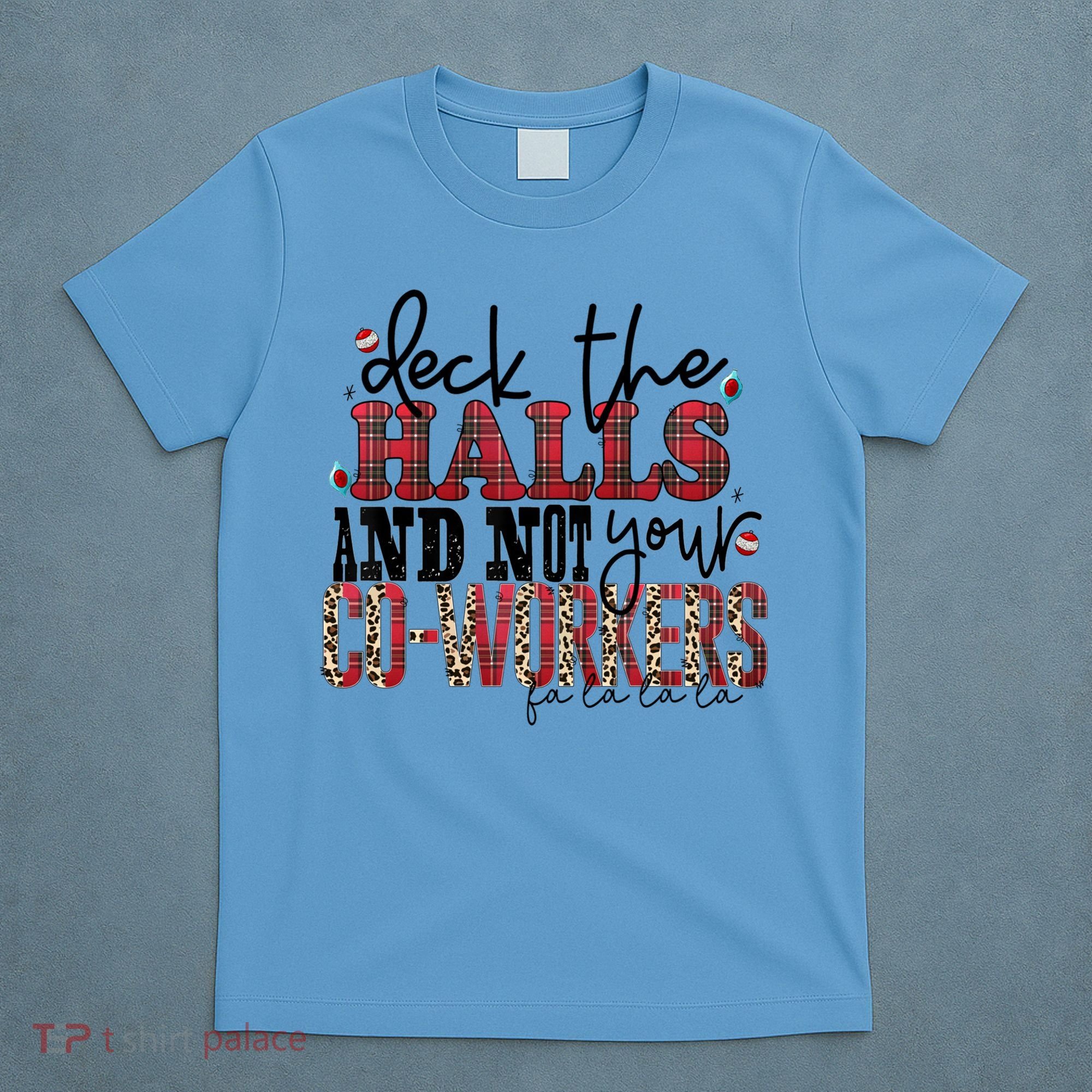 Deck The Halls And Not Your Coworkers Cool Gift T-Shirt