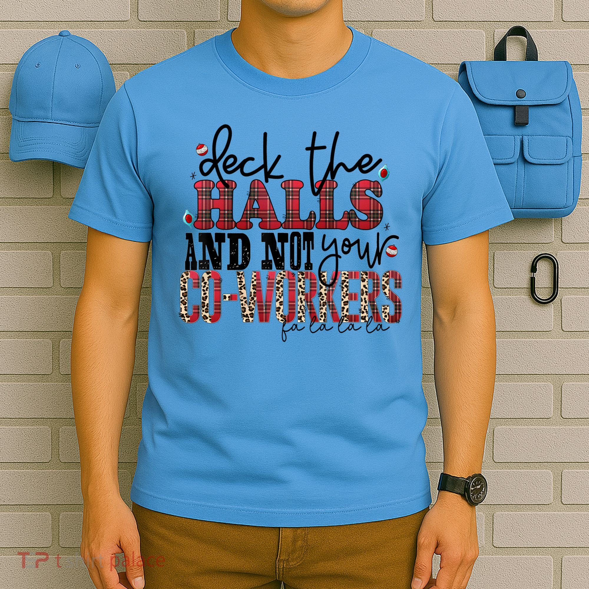 Deck The Halls And Not Your Coworkers Cool Gift T-Shirt