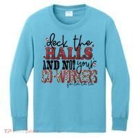 Deck The Halls And Not Your Coworkers Cool Gift Kids Long Sleeve Shirt thumb 0