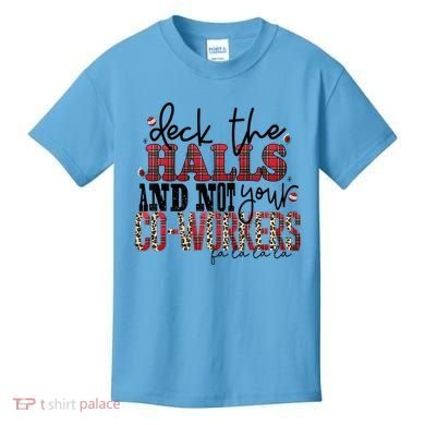Deck The Halls And Not Your Coworkers Cool Gift Kids T-Shirt