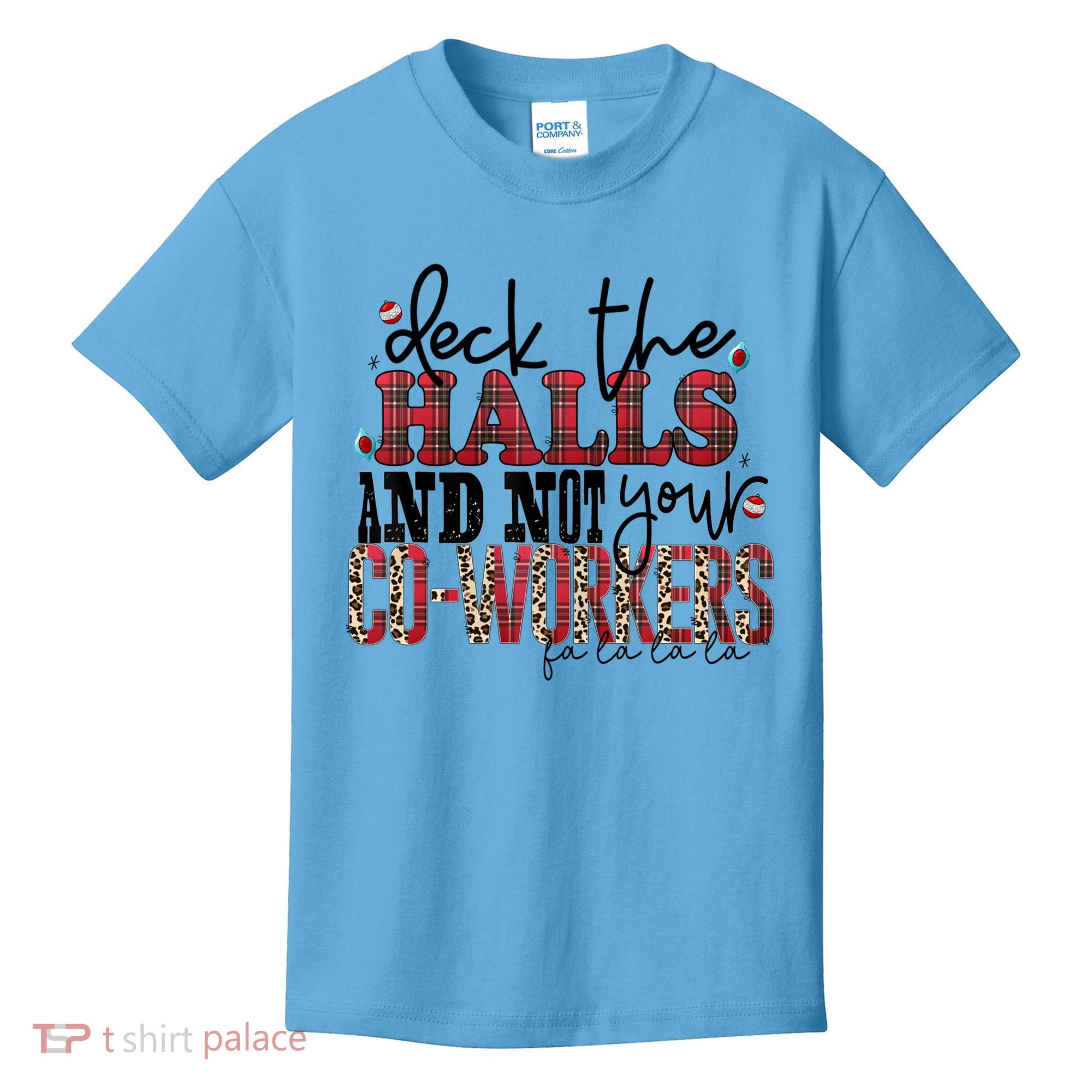 Deck The Halls And Not Your Coworkers Cool Gift Kids T-Shirt