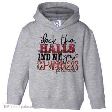 Deck The Halls And Not Your Coworkers Cool Gift Toddler Hoodie