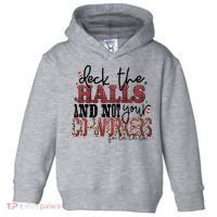Deck The Halls And Not Your Coworkers Cool Gift Toddler Hoodie thumb 0