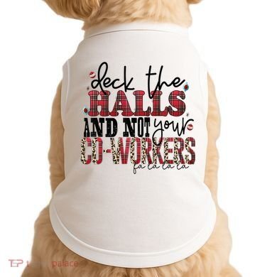 Deck The Halls And Not Your Coworkers Cool Gift Doggie Tank