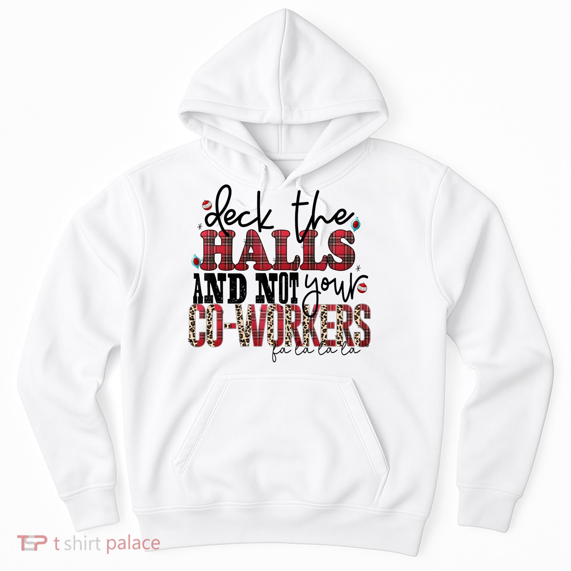 Deck The Halls And Not Your Coworkers Cool Gift Hoodie
