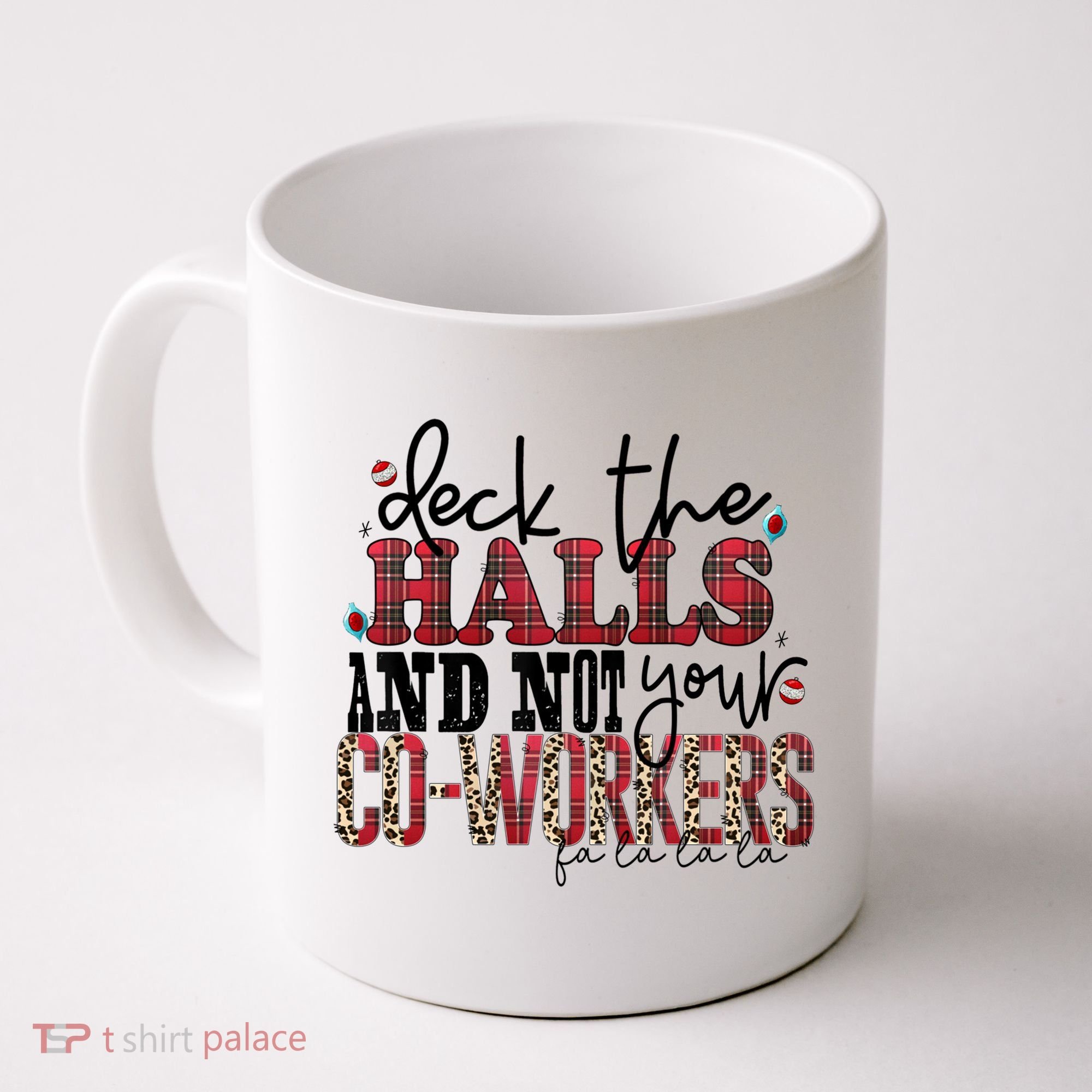 Deck The Halls And Not Your Coworkers Cool Gift Coffee Mug