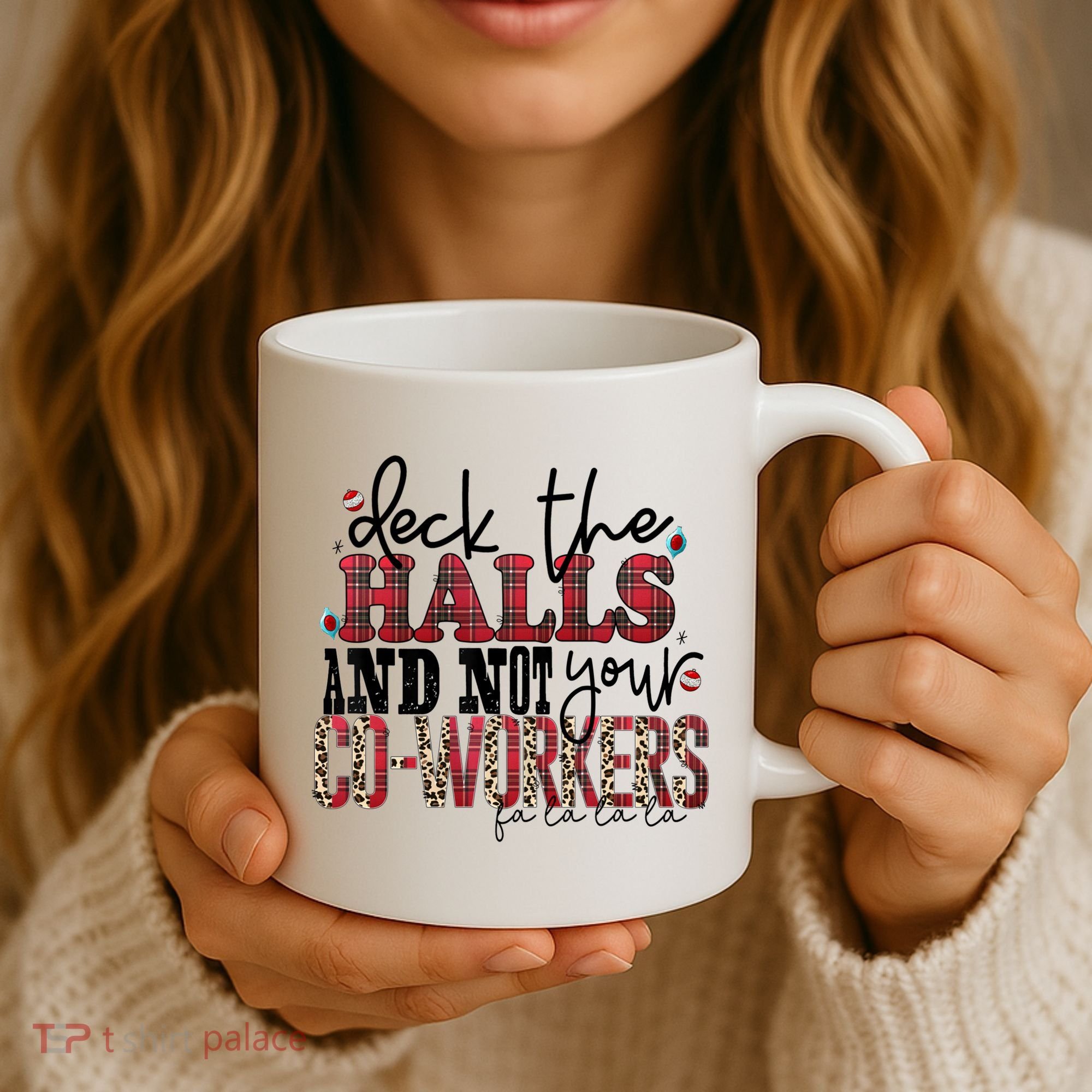 Deck The Halls And Not Your Coworkers Cool Gift Coffee Mug