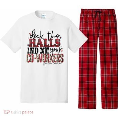 Deck The Halls And Not Your Coworkers Cool Gift Pajama Set