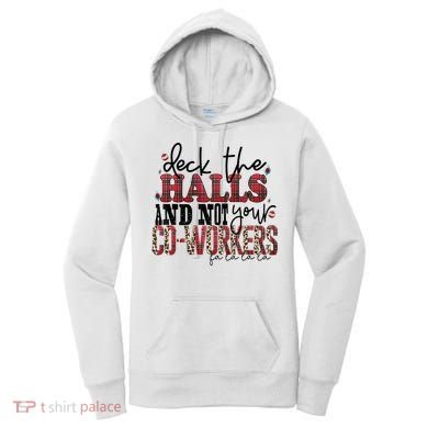 Deck The Halls And Not Your Coworkers Cool Gift Women's Hoodie