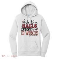 Deck The Halls And Not Your Coworkers Cool Gift Women's Hoodie thumb 0