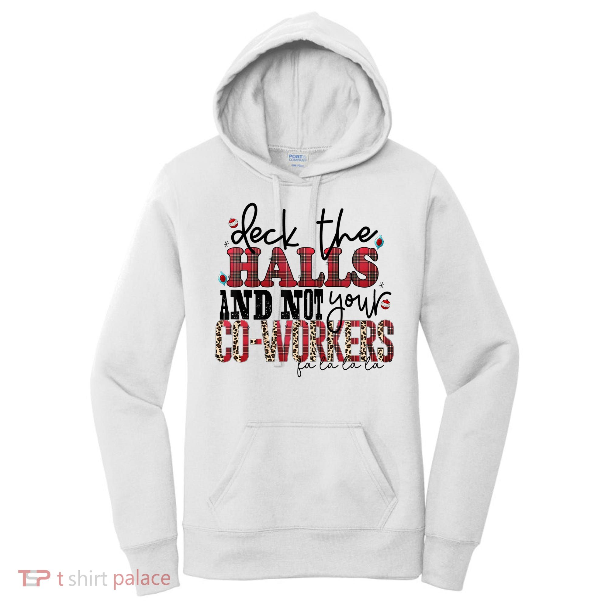 Deck The Halls And Not Your Coworkers Cool Gift Women's Hoodie