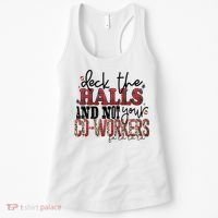 Deck The Halls And Not Your Coworkers Cool Gift Women's Tank Top thumb 0
