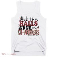 Deck The Halls And Not Your Coworkers Cool Gift Tank Top thumb 0