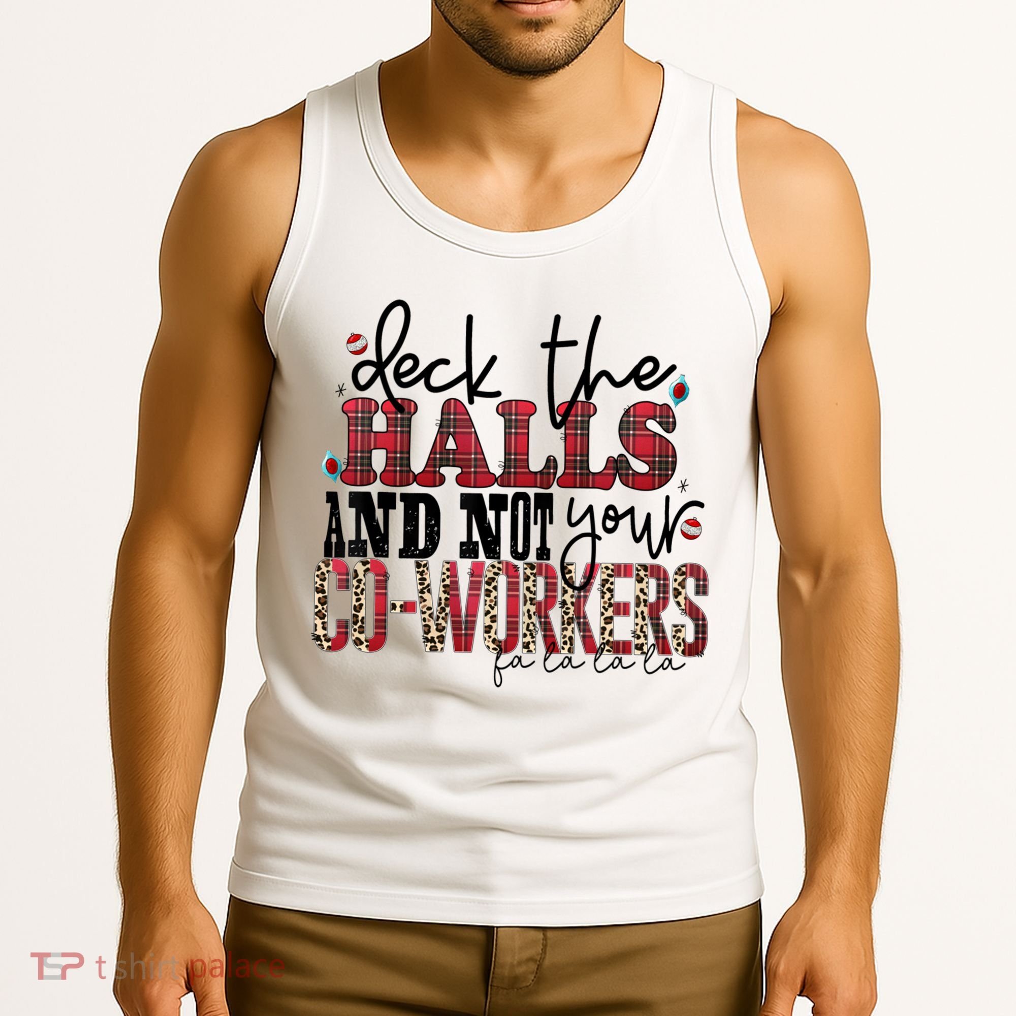 Deck The Halls And Not Your Coworkers Cool Gift Tank Top