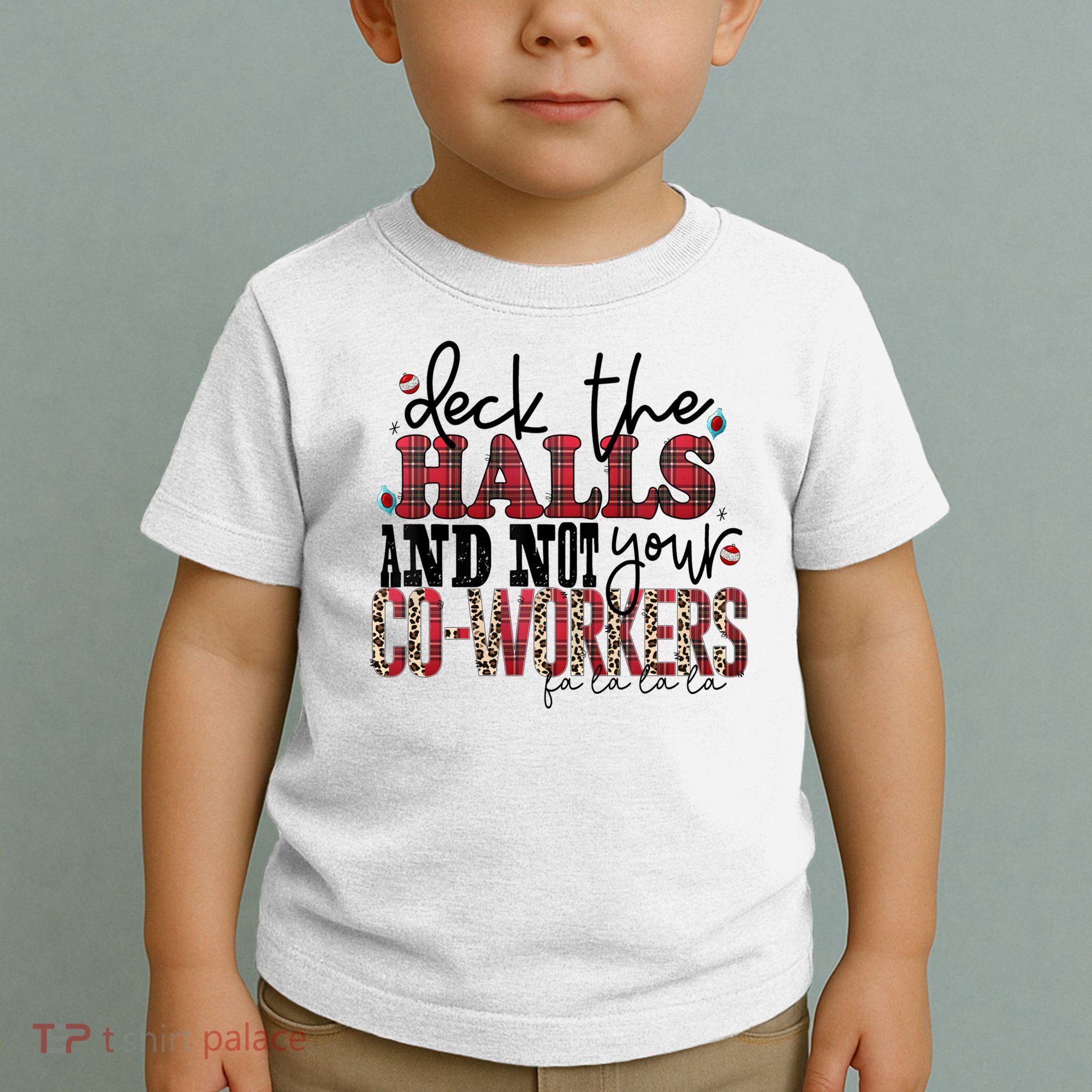 Deck The Halls And Not Your Coworkers Cool Gift Toddler T-Shirt
