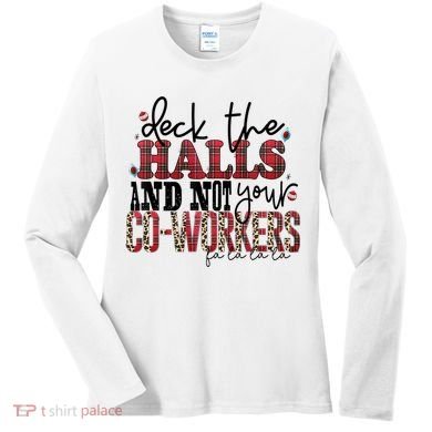 Deck The Halls And Not Your Coworkers Cool Gift Women's Long Sleeve Shirt
